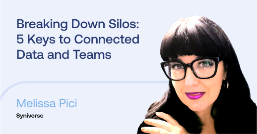 Breaking Down Silos: 5 Keys to Connected Data and Teams