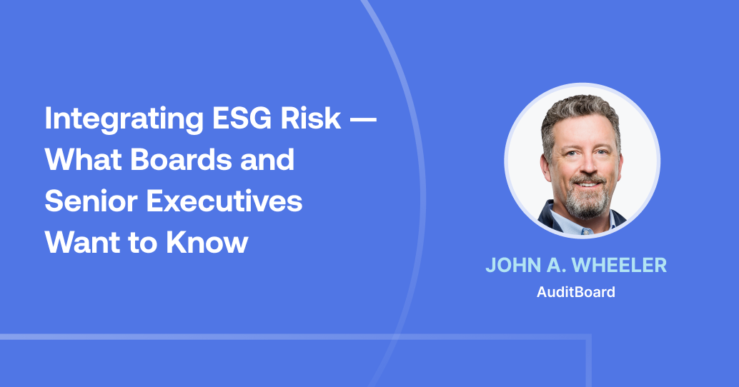 Integrating ESG Risk — What Boards and Senior Executives Want to Know